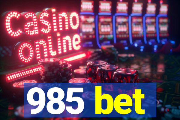 985 bet